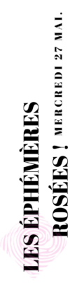 Les Ephémères Rosées- 27 mai 2026